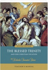 The Blessed Trinity -TEACHER'S MANUAL (Revised Edition): The Didache Semester Series